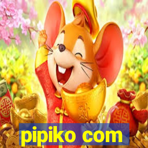 pipiko com